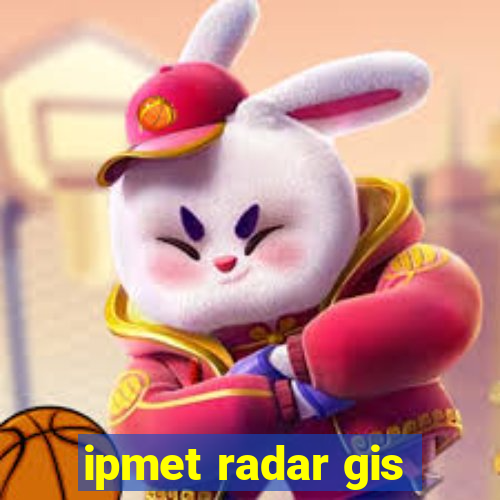 ipmet radar gis